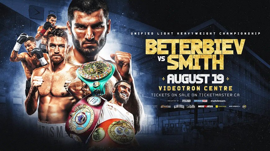 Artur Beterbiev Defends Against Callum Smith On August 19 On ESPN In Quebec City