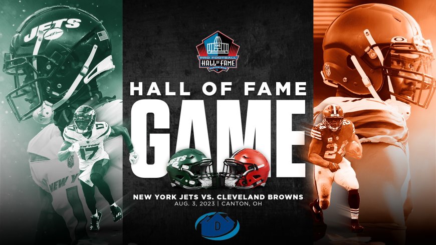 Browns Selected to Play Jets in 2023 Hall of Fame Game in Canton